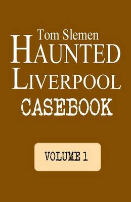 Book cover for Haunted Liverpool Casebook