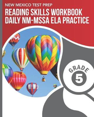 Book cover for NEW MEXICO TEST PREP Reading Skills Workbook Daily NM-MSSA ELA Practice Grade 5