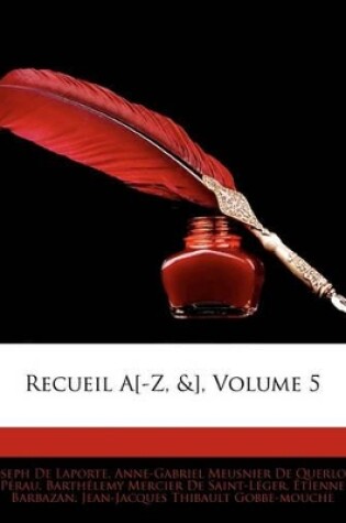 Cover of Recueil A[-Z, &], Volume 5