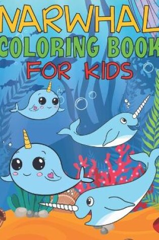 Cover of Narwhal Coloring Book For Kids