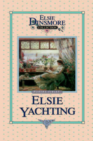 Cover of Elsie Yachting with the Raymonds, Book 16