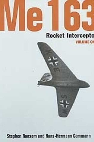 Cover of Me 163 Rocket Interceptor: Volume One