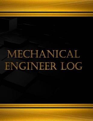 Cover of Mechanical Engineer Log (Log Book, Journal - 125 pgs, 8.5 X 11 inches)