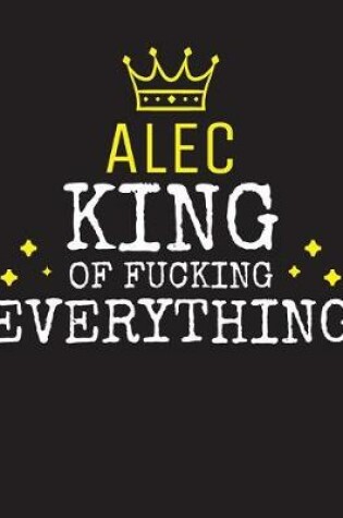 Cover of ALEC - King Of Fucking Everything