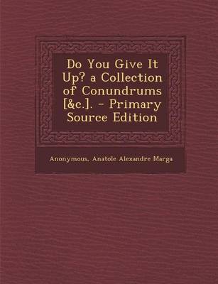 Book cover for Do You Give It Up? a Collection of Conundrums [&C.].