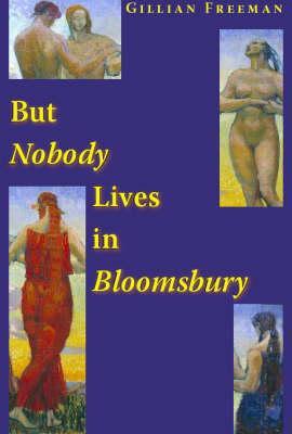 Book cover for But Nobody Lives in Bloomsbury