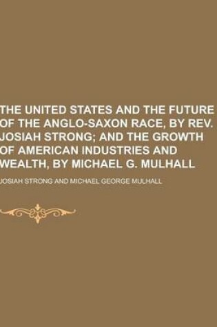 Cover of The United States and the Future of the Anglo-Saxon Race, by REV. Josiah Strong