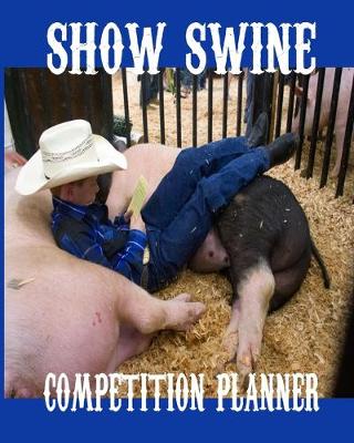 Book cover for Show Swine Competition Planner