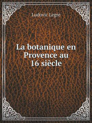 Book cover for La botanique en Provence au 16 siècle