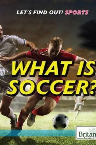 Cover of What Is Soccer?