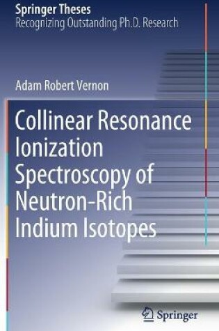 Cover of Collinear Resonance Ionization Spectroscopy of Neutron-Rich Indium Isotopes