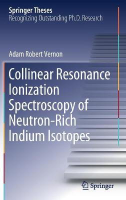 Cover of Collinear Resonance Ionization Spectroscopy of Neutron-Rich Indium Isotopes