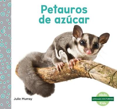 Book cover for Petauros de Azúcar (Sugar Gliders)