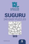 Book cover for Creator of puzzles - Suguru 240 Easy Puzzles 9x9 (Volume 5)
