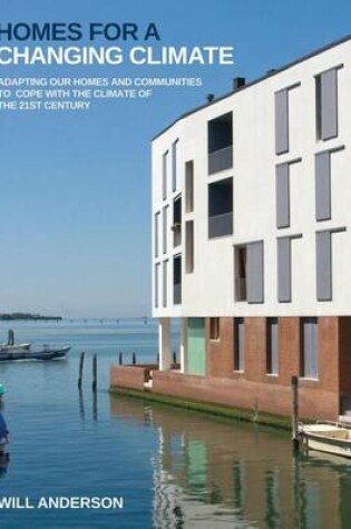 Cover of Homes for a Changing Climate: Adapting Our Homes and Communities to Cope with the Climate of the 21st Century