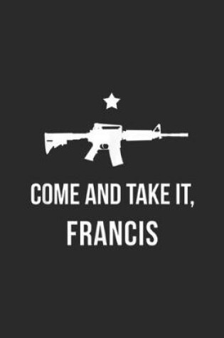 Cover of Come and Take it, francis