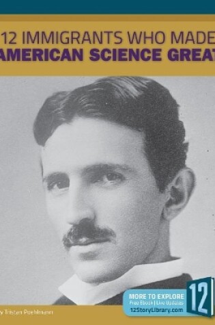 Cover of 12 Immigrants Who Made American Science Great