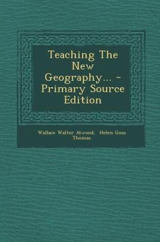 Cover of Teaching the New Geography... - Primary Source Edition