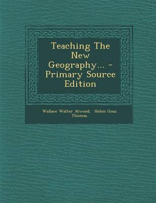 Book cover for Teaching the New Geography... - Primary Source Edition