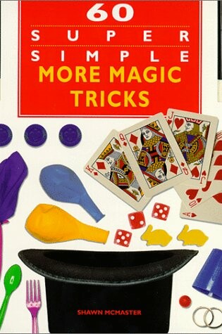 Cover of 60 Super Simple More Magic Tricks
