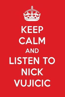 Book cover for Keep Calm and Listen to Nick Vujicic