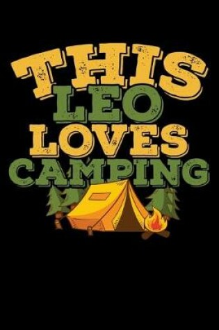Cover of This Leo Loves Camping Notebook
