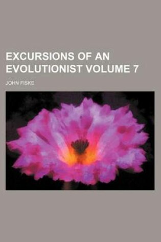 Cover of Excursions of an Evolutionist Volume 7