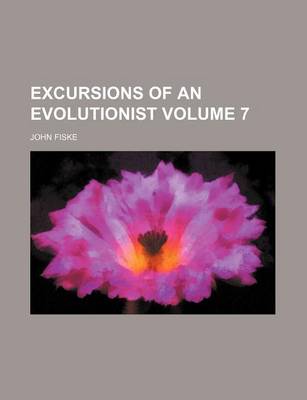 Book cover for Excursions of an Evolutionist Volume 7