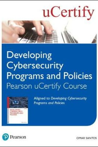 Cover of Developing Cybersecurity Programs and Policies Pearson uCertify Course Student Access Card