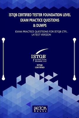 Book cover for ISTQB Certified Tester Foundation Level Exam Practice Questions & Dumps