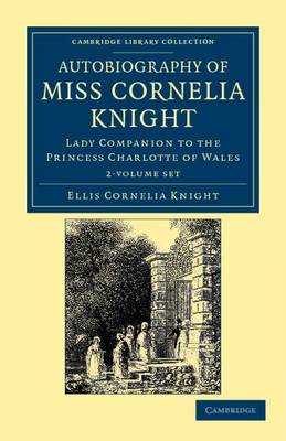 Cover of Autobiography of Miss Cornelia Knight 2 Volume Set