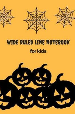 Cover of Wide Ruled Line Notebook for Kids