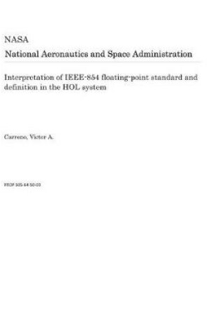 Cover of Interpretation of Ieee-854 Floating-Point Standard and Definition in the Hol System