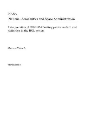 Book cover for Interpretation of Ieee-854 Floating-Point Standard and Definition in the Hol System