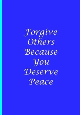 Book cover for Forgive Others Because You Deserve Peace - Personalized Notebook