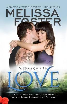 Stroke of Love (Love in Bloom: The Remingtons) by Melissa Foster