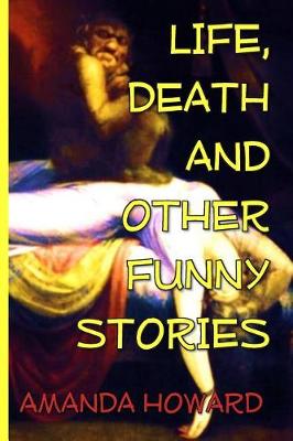 Book cover for Life, Death and Other Funny Stories