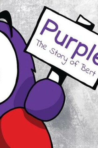 Cover of Purple - The Story of Bert