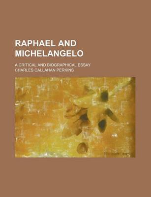 Book cover for Raphael and Michelangelo; A Critical and Biographical Essay