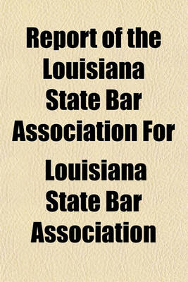 Book cover for Report of the Louisiana State Bar Association for Volume 14