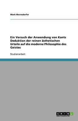 Book cover for Ein Versuch der Anwendung von Kants Deduktion der reinen asthetischen Urteile auf die moderne Philosophie des Geistes