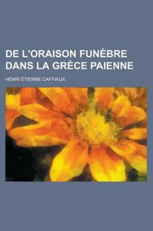 Cover of de L'Oraison Funebre Dans La Grece Paienne