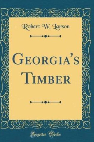 Cover of Georgia's Timber (Classic Reprint)