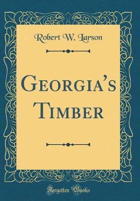 Book cover for Georgia's Timber (Classic Reprint)