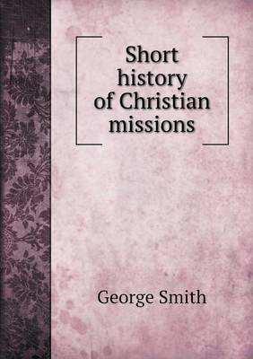 Book cover for Short History of Christian Missions