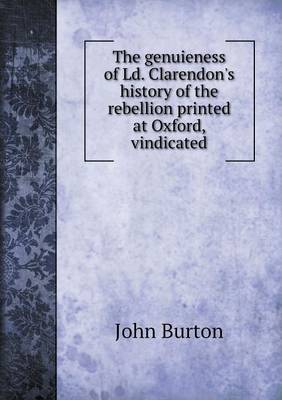 Book cover for The genuieness of Ld. Clarendon's history of the rebellion printed at Oxford, vindicated