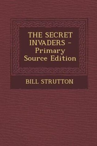 Cover of The Secret Invaders - Primary Source Edition