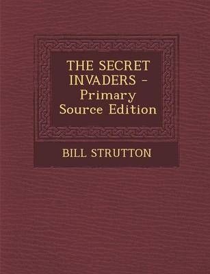 Book cover for The Secret Invaders - Primary Source Edition