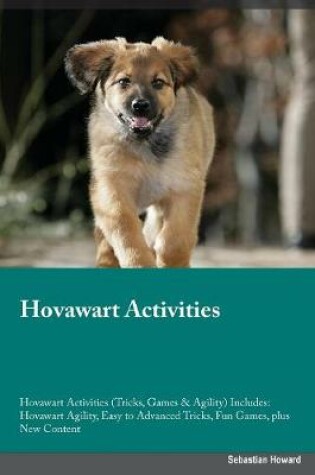 Cover of Hovawart Activities Hovawart Activities (Tricks, Games & Agility) Includes