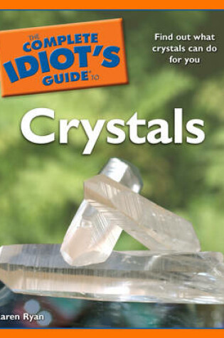 Cover of Complete Idiot's Guide to Crystals